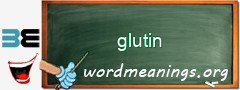 WordMeaning blackboard for glutin